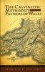 CALVINISTIC METHODIST FATHERS OF WALES
