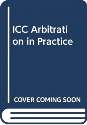 ICC Arbitration in Practice