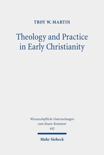 Theology and Practice in Early Christianity