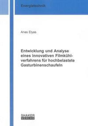 Entwicklung und Analyse eines innovativen Filmkühlverfahrens für hochbelastete Gasturbinenschaufeln