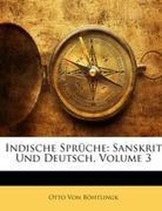 Indische Sprüche: Sanskrit Und Deutsch, Volume 3