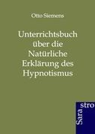 Unterrichtsbuch über die Natürliche Erklärung des Hypnotismus