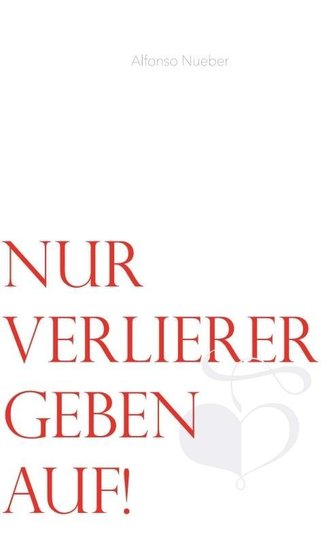 Nur Verlierer geben auf!