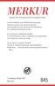 MERKUR Gegründet 1947 als Deutsche Zeitschrift für europäisches Denken Nr. 845, Heft 10 / Oktober 2019