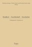 Kindheit - Gesellschaft - Geschichte