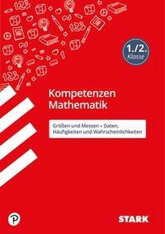 STARK Kompetenzen Mathematik - 1./2. Klasse Größen und Messen / Daten, Häufigkeiten und Wahrscheinlichkeiten