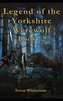 LEGEND OF YORKSHIRE WEREWOLF BOOK 2