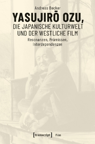 Yasujiro Ozu, die japanische Kulturwelt und der westliche Film