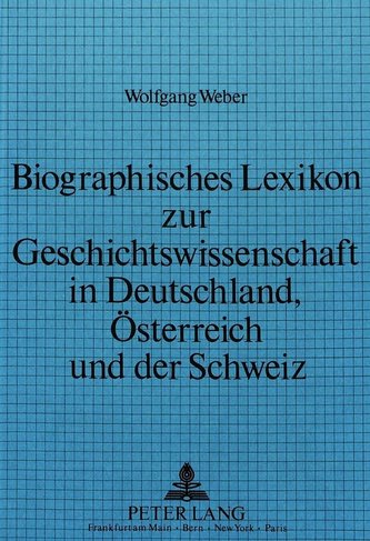 Biographisches Lexikon zur Geschichtswissenschaft in Deutschland, Österreich und der Schweiz