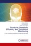 Structural, Metabolic Efficiency and Functional Monitoring