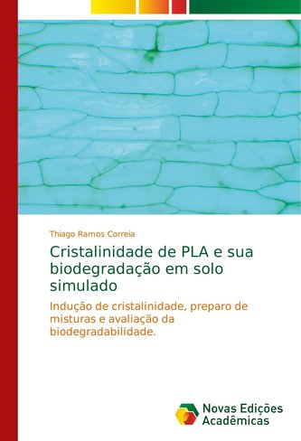 Cristalinidade de PLA e sua biodegradação em solo simulado