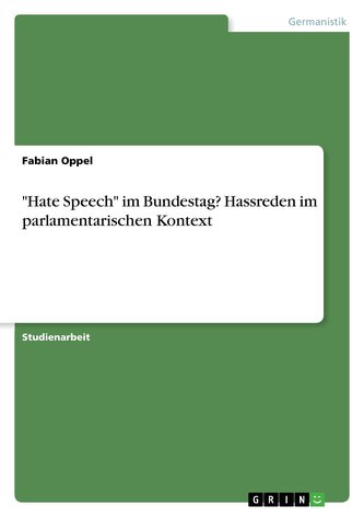 Hate Speech im Bundestag? Hassreden im parlamentarischen Kontext