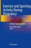 Exercise and Sporting Activity During Pregnancy