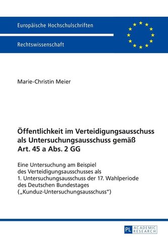 Öffentlichkeit im Verteidigungsausschuss als Untersuchungsausschuss gemäß Art. 45 a Abs. 2 GG