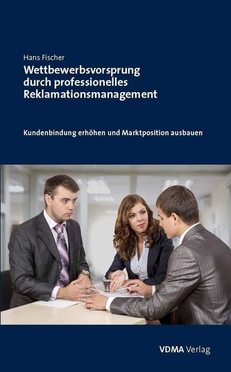 Wettbewerbsvorsprung durch professionelles Reklamationsmanagement
