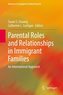 International Perspectives on Parenting and Parent-Child Relationships in Immigrant Families