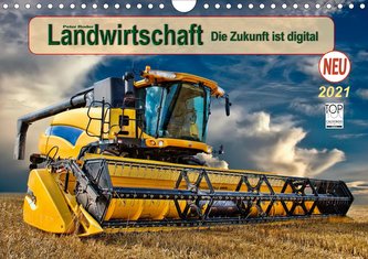 Landwirtschaft - die Zukunft ist digital (Wandkalender 2021 DIN A4 quer)