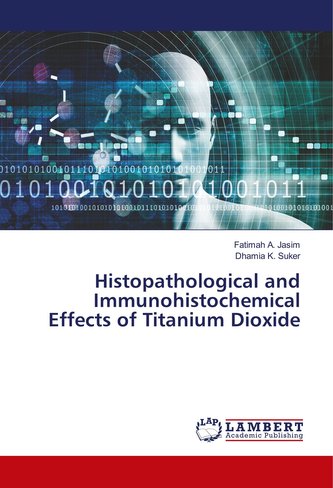 Histopathological and Immunohistochemical Effects of Titanium Dioxide