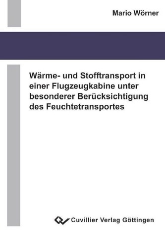 Wärme- und Stofftransport in einer Flugzeugkabine unter besonderer Berücksichtigung des Feuchtetransportes