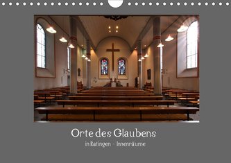 Orte des Glaubens in Ratingen - Innenräume (Wandkalender 2021 DIN A4 quer)