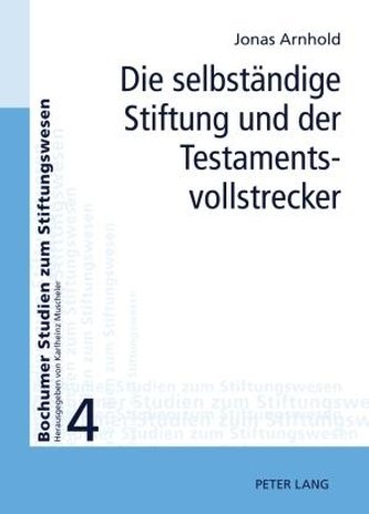 Die selbständige Stiftung und der Testamentsvollstrecker