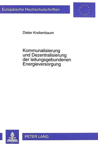 Kommunalisierung und Dezentralisierung der leitungsgebundenen Energieversorgung