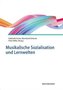 Musikalische Sozialisation und Lernwelten
