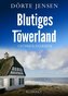 Blutiges Töwerland. Ostfrieslandkrimi