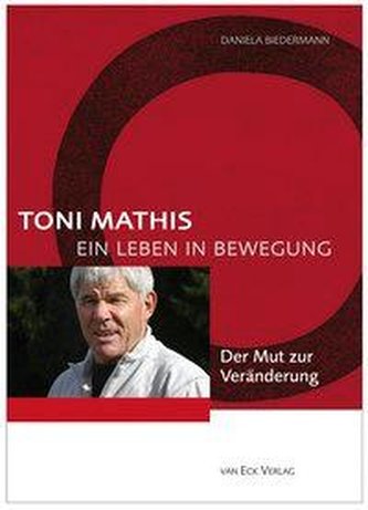 Toni Mathis - Ein Leben in Bewegung