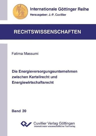Die Energieversorgungsunternehmen zwischen Kartellrecht und Energiewirtschaftsrecht