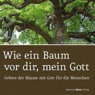 Wie ein Baum vor dir, mein Gott