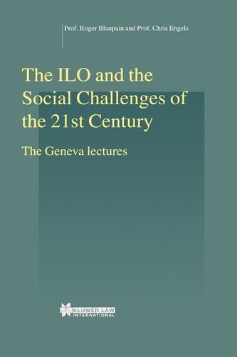 The ILO and the Social Challenges of the 21st Century, the Geneva Lectures