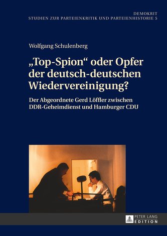 «Top-Spion» oder Opfer der deutsch-deutschen Wiedervereinigung?