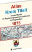 Atlas Kreis Tilsit an der Memel - Regierungsbezirk Cumbinnen 1875