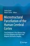 Microstructural Parcellation of the Human Cerebral Cortex
