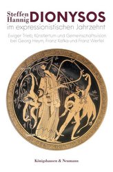 Dionysos im expressionistischen Jahrzehnt