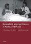 Kompetent kommunizieren in Klinik und Praxis