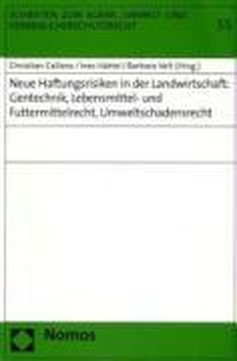 Neue Haftungsrisiken in der Landwirtschaft: Gentechnik, Lebensmittel- und Futtermittelrecht, Umweltschadensrecht