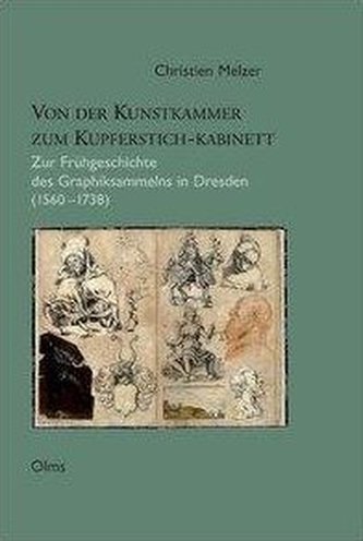 Von der Kunstkammer zum Kupferstich-Kabinett