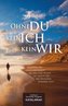 Ohne Du kein Ich, kein Wir