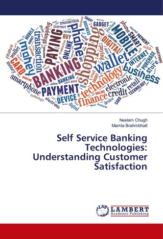 Self Service Banking Technologies: Understanding Customer Satisfaction