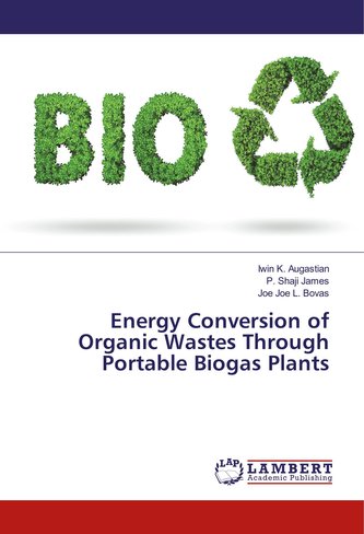 Energy Conversion of Organic Wastes Through Portable Biogas Plants