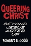 QUEERING CHRIST