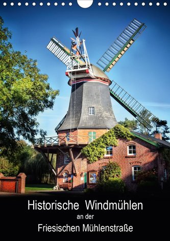 Historische Windmühlen an der Friesischen Mühlenstraße / Geburtstagsplaner (Wandkalender 2021 DIN A4 hoch)