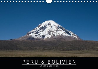 Peru & Bolivien - Land der Inka (Wandkalender 2021 DIN A4 quer)