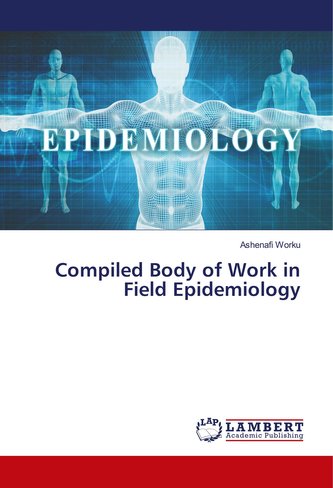 Compiled Body of Work in Field Epidemiology