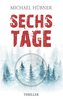 Sechs Tage: Thriller
