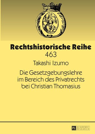 Die Gesetzgebungslehre im Bereich des Privatrechts bei Christian Thomasius