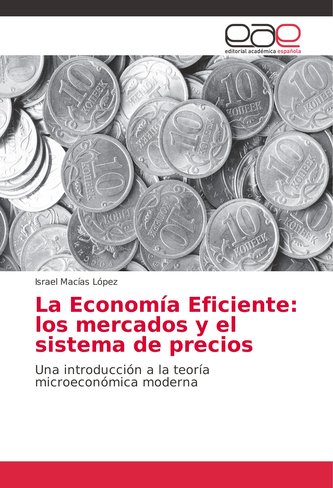 La Economía Eficiente: los mercados y el sistema de precios
