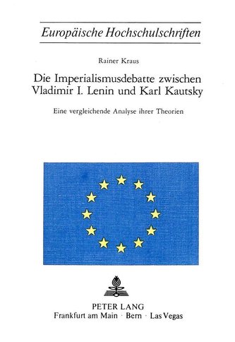 Die Imperialismusdebatte zwischen Vladimir I. Lenin und Karl Kautsky